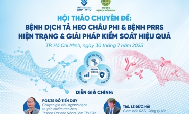 Hội Thảo Chuyên Đề: BỆNH DỊCH TẢ HEO CHÂU PHI & BỆNH PRRS - HIỆN TRẠNG & GIẢI PHÁP KIỂM SOÁT HIỆU QUẢ